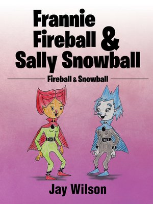 cover image of Frannie Fireball & Sally Snowball